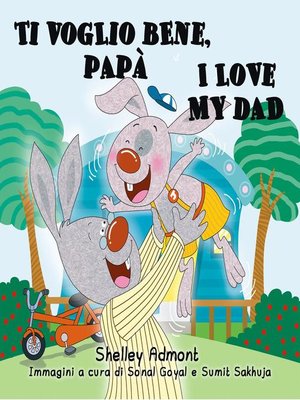 cover image of Ti voglio bene, papà I Love My Dad (Bilingual Italian Kids Book)